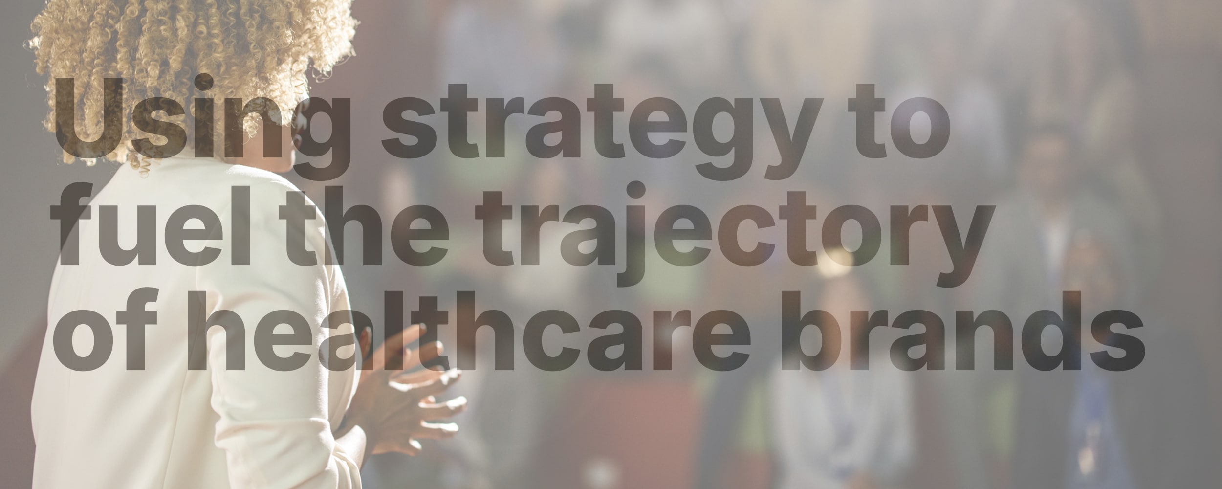 healthcare branding agency strategy